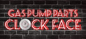 GAS PUMP PARTS - CLOCK FACE
